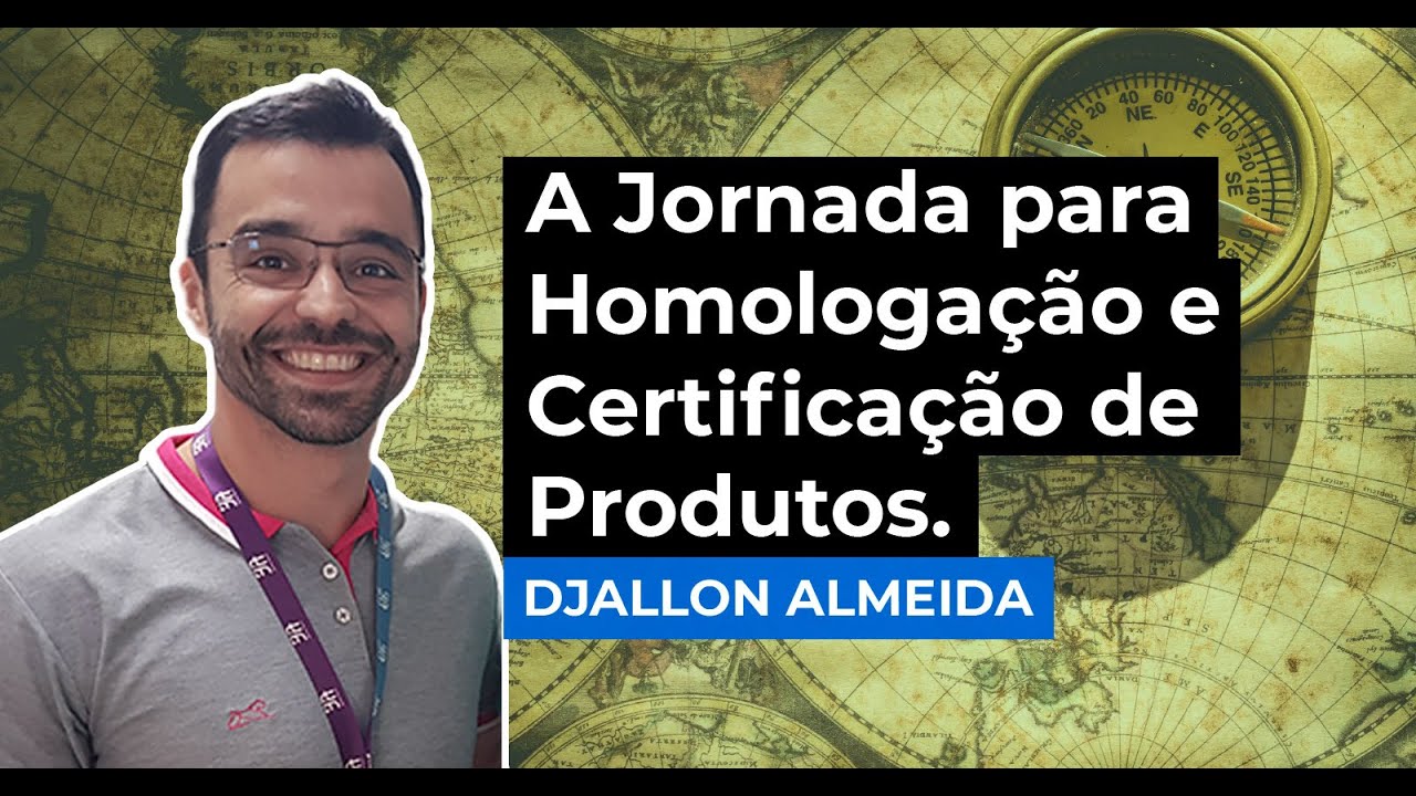 [Webinar] Jornada para Homologação e Certificação de Produtos CIA