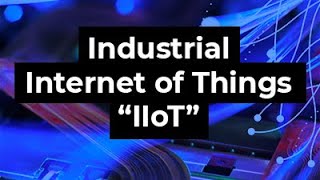 [Webinar] Industrial IoT IIOT